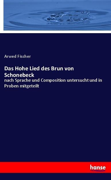 Das Hohe Lied des Brun von Schonebeck - Arwed Fischer