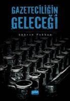 Gazeteciligin Gelecegi - Sükran Pakkan