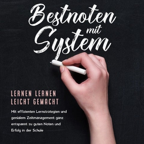 Bestnoten mit System ¿ Lernen lernen leicht gemacht: Mit effizienten Lernstrategien und genialem Zeitmanagement ganz entspannt zu guten Noten und Erfolg in der Schule - Petra Lange