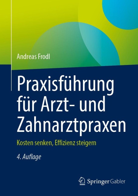 Praxisführung für Arzt- und Zahnarztpraxen - Andreas Frodl