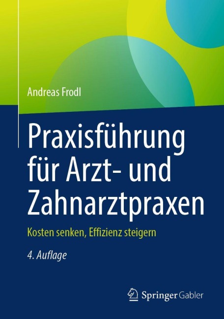 Praxisführung für Arzt- und Zahnarztpraxen - Andreas Frodl