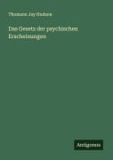 Cover-Bild zum Titel 'Das Gesetz der psychischen Erscheinungen' von 'Thomson Jay Hudson'