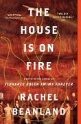 Cover-Bild zum Titel 'The House Is on Fire' von 'Rachel Beanland'