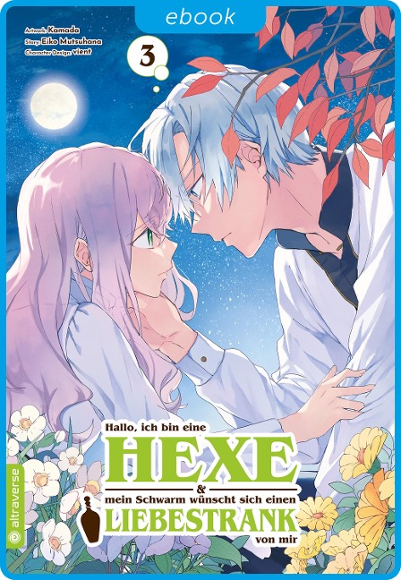 Hallo, ich bin eine Hexe und mein Schwarm wünscht sich einen Liebestrank von mir 03 - Vient, Kamada, Eiko Mutsuhana