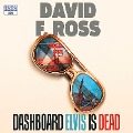 Cover-Bild zum Titel 'Dashboard Elvis is Dead' von 'David F. Ross'