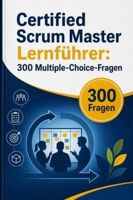 Certified Scrum Master Lernführer - PrüfungsHilfe Deutschland