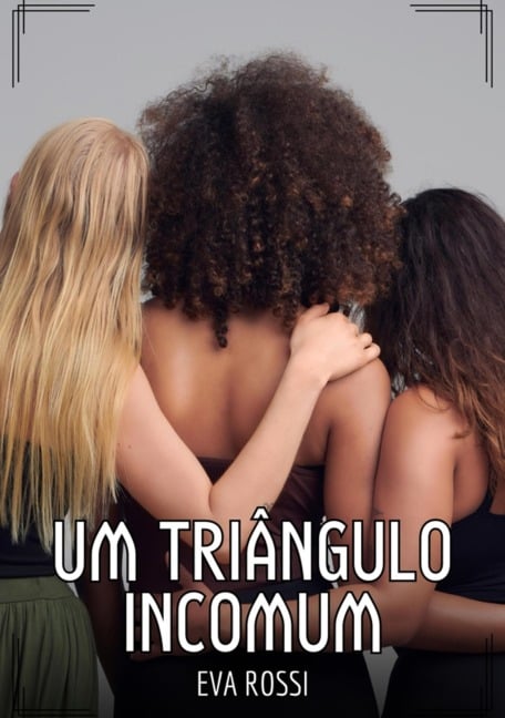 Um Triângulo Incomum - Eva Rossi