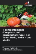Cover-Bild zum Titel 'Il comportamento d'acquisto dei consumatori rurali nel Tamil Nadu, India - Uno studio' von 'Velavan Muthiyah, Badrinath Venkatraman'
