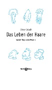 Cover-Bild zum Titel 'Das Leben der Haare' von 'Oliver GÃ¶tsch'
