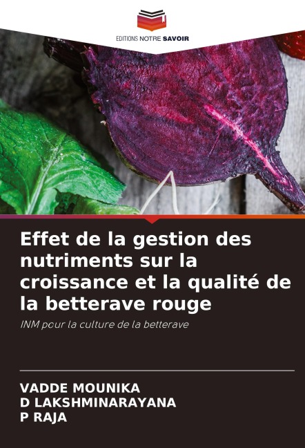 Effet de la gestion des nutriments sur la croissance et la qualité de la betterave rouge - Vadde Mounika, D. Lakshminarayana, P. Raja
