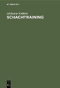 Cover-Bild zum Titel 'Schachtraining' von 'Aleksandr Koblenc'