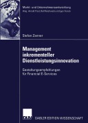 Cover-Bild zum Titel 'Management inkrementeller Dienstleistungsinnovation' von 'Stefan Zanner'