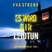 Cover-Bild zum Titel 'Es wird dir leidtun (Ein Megan-York-Thriller ¿ Band 1)' von 'Ava Strong'
