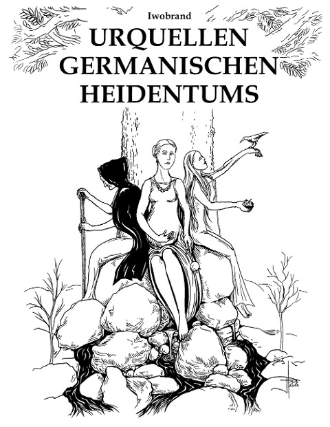 Urquellen germanischen Heidentums - Iwobrand