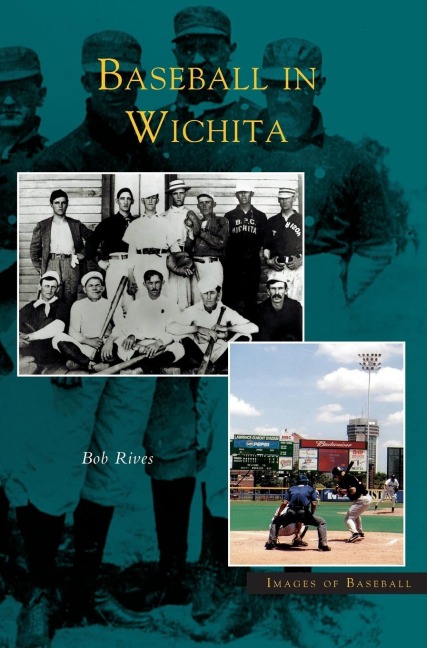 Baseball in Wichita - Bob Rives