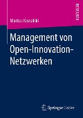 Management von Open-Innovation-Netzwerken - Markus Kowalski