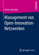 Cover-Bild zum Titel 'Management von Open-Innovation-Netzwerken' von 'Markus Kowalski'