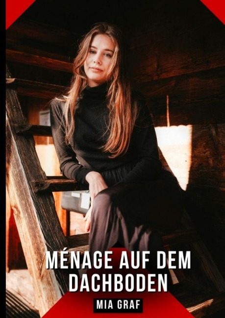 Ménage auf dem Dachboden - Mia Graf