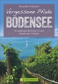 Cover-Bild zum Titel 'Vergessene Pfade Bodensee' von 'Benedikt Grimmler'