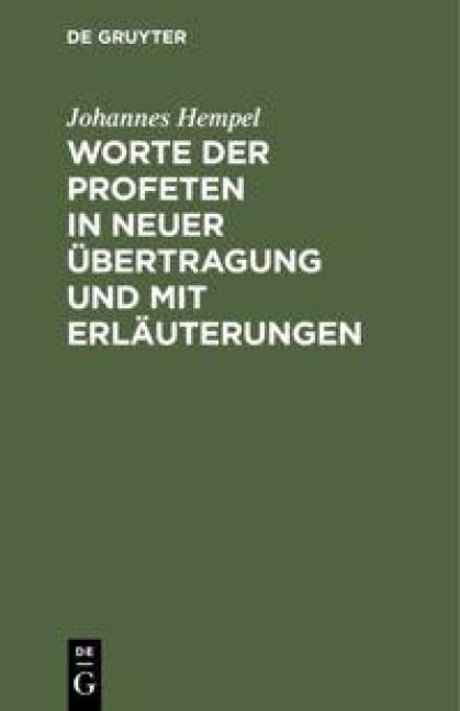 Worte der Profeten in neuer Übertragung und mit Erläuterungen - Johannes Hempel