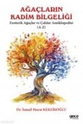 Agaclarin Kadim Bilgeligi - Ismail Murat Keklikoglu