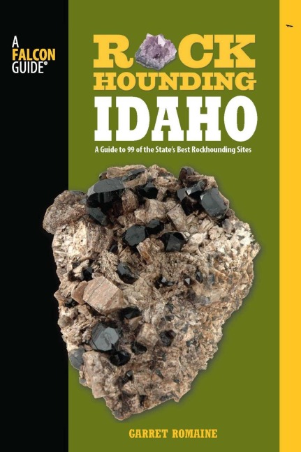 Rockhounding Idaho - Garret Romaine