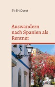 Cover-Bild zum Titel 'Auswandern nach Spanien als Rentner' von 'Sv En Quest'