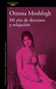 Cover-Bild zum Titel 'Mi Año de Descanso Y Relajación / My Year of Rest and Relaxation' von 'Ottessa Moshfegh'