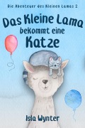 Cover-Bild zum Titel 'Das Kleine Lama Bekommt Eine Katze' von 'Isla Wynter'