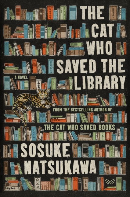 The Cat Who Saved the Library - Sosuke Natsukawa