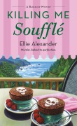 Cover-Bild zum Titel 'Killing Me Soufflé' von 'Ellie Alexander'