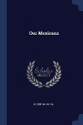 Cover-Bild zum Titel 'Our Mexicans' von 'Robert M Craig'