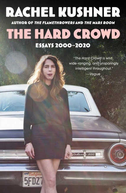 The Hard Crowd - Rachel Kushner