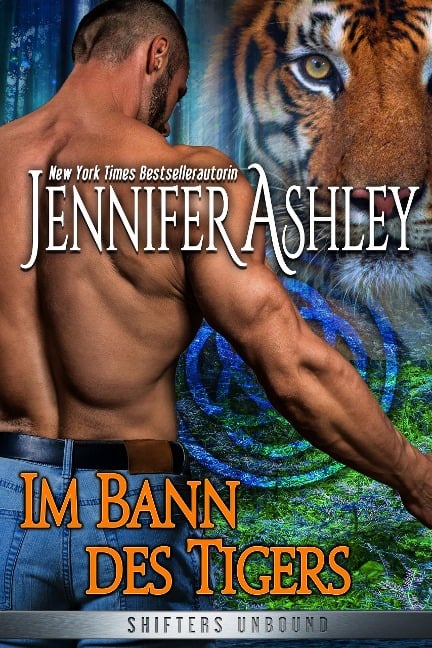 Im Bann des Tigers (Shifters Unbound: Deutsche Ausgabe, #5) - Jennifer Ashley