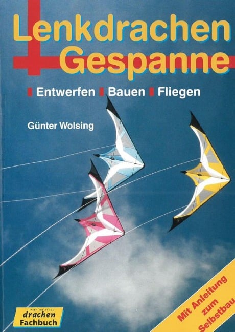 Lenkdrachen und Gespanne - Günter Wolsing