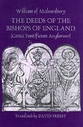 The Deeds of the Bishops of England [Gesta Pontificum Anglorum] by William of Malmesbury - William Of Malmesbury