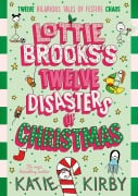 Cover-Bild zum Titel 'Lottie Brooks's Twelve Disasters of Christmas' von 'Katie Kirby'