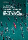 Cover-Bild zum Titel 'Disruption und erfolgreiche Transformation' von 'Isabell M. Welpe, Andranik Tumasjan'