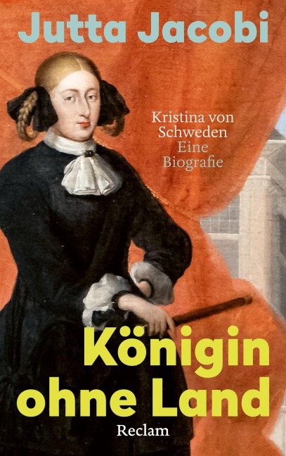 Königin ohne Land. Kristina von Schweden - eine Biografie - Jutta Jacobi