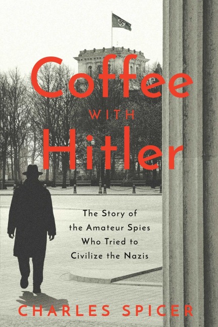 Coffee with Hitler - Charles Spicer
