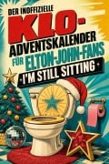 Cover-Bild zum Titel 'Der inoffizielle Klo-Adventskalender für Elton-John-Fans' von 'Ben Schulz'