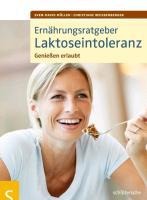 Ernährungsratgeber Laktoseintoleranz - Sven-David Müller, Christiane Weißenberger
