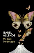 Cover-Bild zum Titel 'Mi País Inventado / My Invented Country: A Memoir' von 'Isabel Allende'