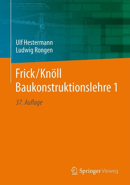 Frick/Knöll Baukonstruktionslehre 1 - Ulf Hestermann, Ludwig Rongen