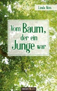 Cover-Bild zum Titel 'Vom Baum, der ein Junge war' von 'Linda Weis'