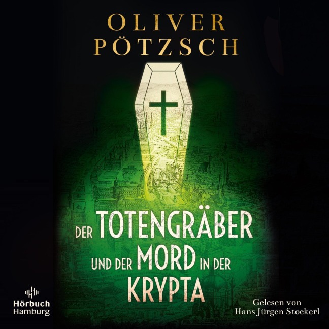 Der Totengräber und der Mord in der Krypta (Die Totengräber-Serie 3) - Oliver Pötzsch