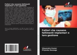 Cover-Bild zum Titel 'Fattori che causano fallimenti implantari e loro gestione' von 'Vijayendra Kumar, Priyanka Dausage'