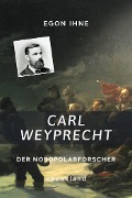 Cover-Bild zum Titel 'Carl Weyprecht' von 'Egon Ihne'