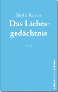 Cover-Bild zum Titel 'Das Liebesgedächtnis' von 'Sibylle Knauss'