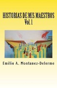 Cover-Bild zum Titel 'Historias de mis maestros' von 'Emilio a Montanez-Delerme'